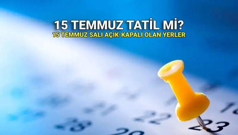 15 Temmuz Tatili: Resmi ve Özel Sektörde Gözler Ne Olacak?