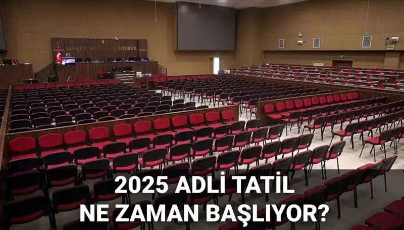 2025 Adli Tatil Takvimi Açıklandı: Hangi Davalar Görülecek?