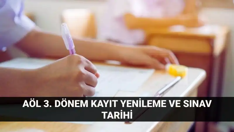 Açık Lise Kayıt Yenileme ve 3. Dönem Sınav Tarihleri
