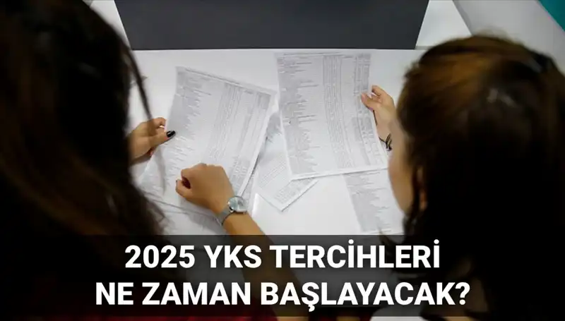 2025 YKS Üniversite Tercih Tarihleri Açıklandı: ÖSYM'den Beklenen Duyuru Geldi