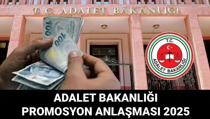 Adalet Bakanlığı Promosyon Anlaşması 2025: Beklentiler ve Yenilikler