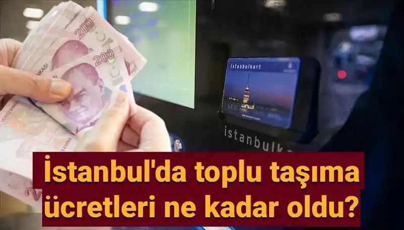 İstanbul'da Toplu Taşıma Ücretlerine Gelen Zamlar Ne Kadar?