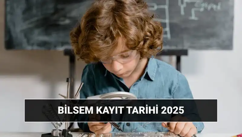 BİLSEM 2025: Sonuç ve Kayıt Tarihlerini Kaçırmayın!