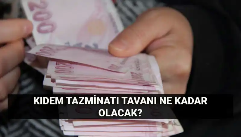 Kıdem Tazminatı Tavanı Temmuz 2024’te Ne Kadar Olacak? Bütün Detaylar Burada!