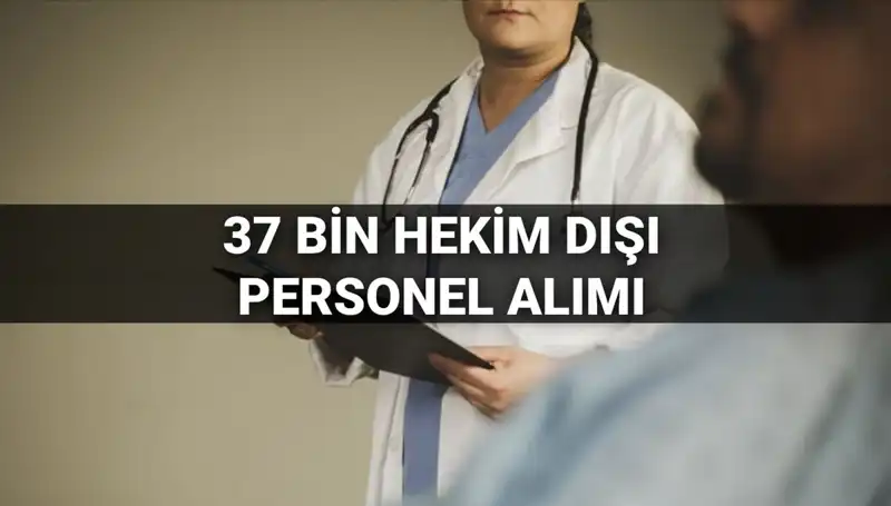 Sağlık Bakanlığı’ndan 37 Bin Hekim Dışı Personel Alımı İlanı 2025