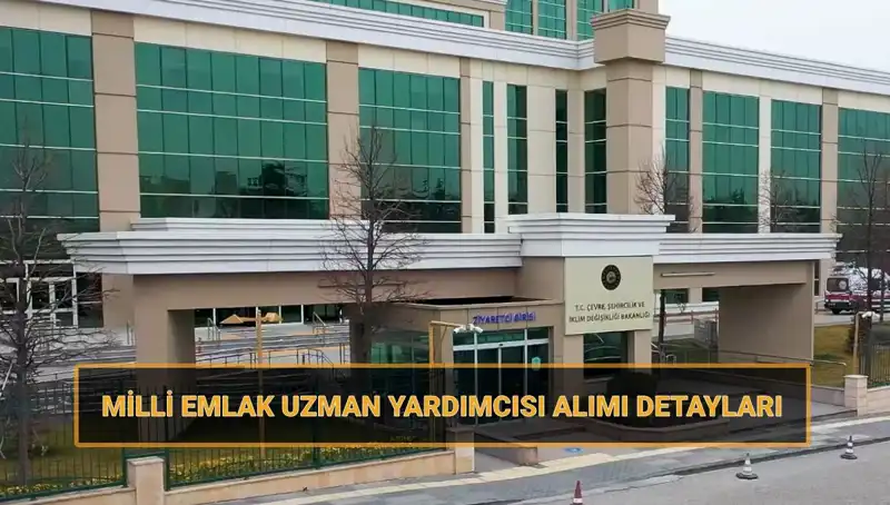 Milli Emlak Uzman Yardımcısı Alımı: 2025 Sınav Takvimi ve Başvuru Süreci