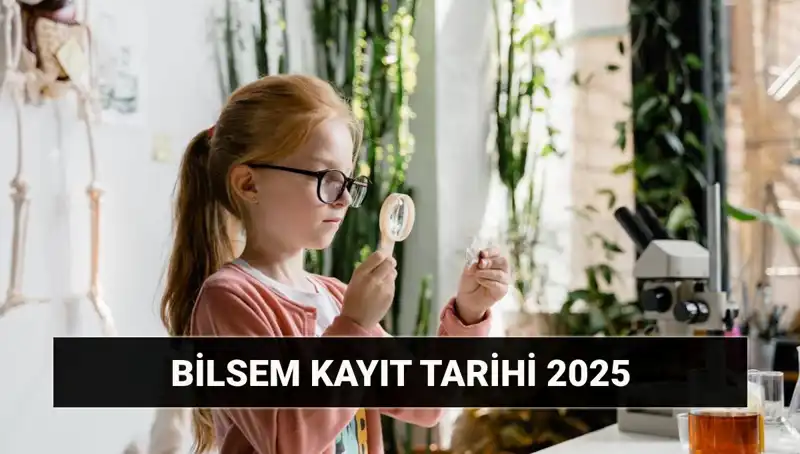 2025 BİLSEM Bireysel Değerlendirme Sonuçları ve Kayıt Tarihleri Açıklandı!
