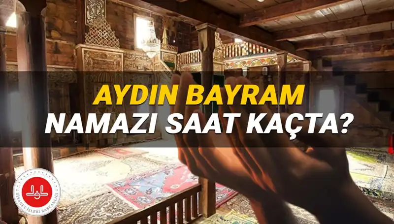 2025 Kurban Bayramı’nda Aydın'da Namaz Saati Ne Zaman?