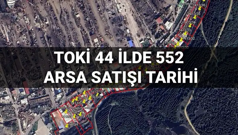 TOKİ 44 İlde 552 Arsa Satışı: Açık Artırma Tarihleri ve İmar Durumları
